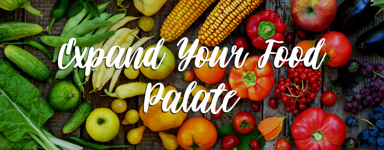Expand Your Food Palate