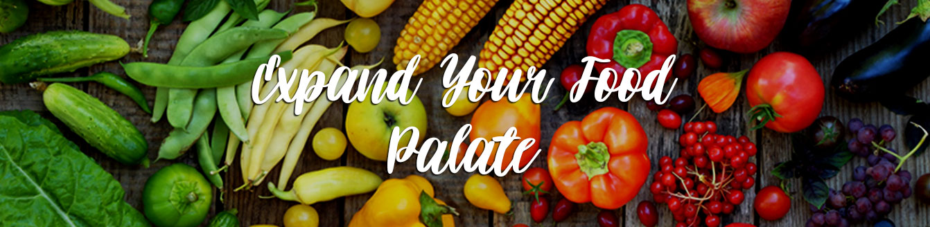 Expand Your Food Palate